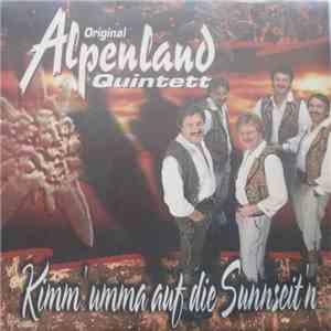 Orig. Alpenland Quintett - Kimm' Umma Auf Die Sunnseit'n