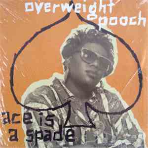 Overweight Pooch - Ace Is A Spade