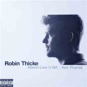 Robin Thicke Feat. Pharrell - Wanna Love U Girl