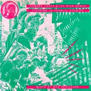 Sandra Cross & The Wild Bunch  - Stepping In Dubwise Country