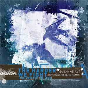 Susanne Alt - The Harder We Fight (The Sweeter The Love) Grooveshifters Remix