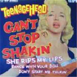 Teenage Head - Can't Stop Shakin'