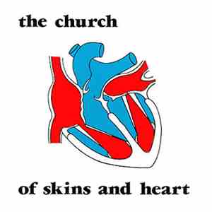 The Church - Of Skins And Heart