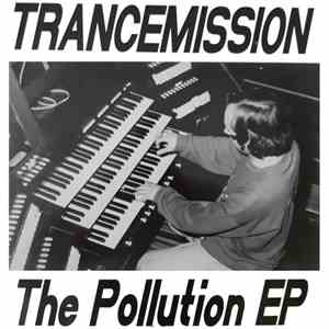 Trancemission - The Pollution EP
