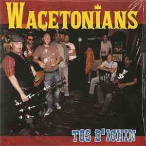 Wacetonians - Tos D'Ichin