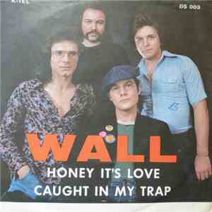 Wall - Honey It's Love / Caught In My Trap