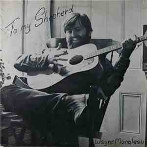 Wayne Monbleau - To My Shepherd