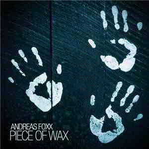 Andreas Foxx - Piece Of Wax