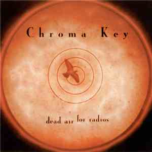 Chroma Key - Dead Air For Radios