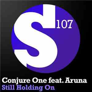 Conjure One feat. Aruna - Still Holding On