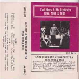 Earl Hines and His Orchestra - 1936, 1938 & 1940