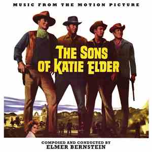 Elmer Bernstein - The Sons Of Katie Elder (Music From The Motion Picture)