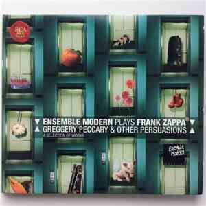 Ensemble Modern, Frank Zappa - Plays Frank Zappa - Greggery Peccary & Other ...