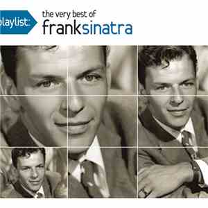 Frank Sinatra - Playlist: The Very Best Of Frank Sinatra