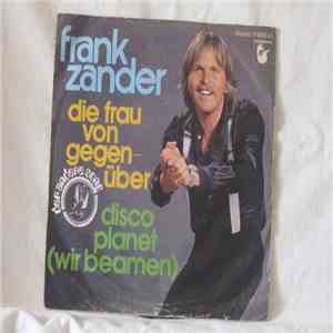 Frank Zander - Die Frau Von Gegenüber / Disco Planet (Wir Beamen)