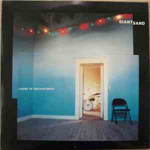 Giant Sand - Chore Of Enchantment