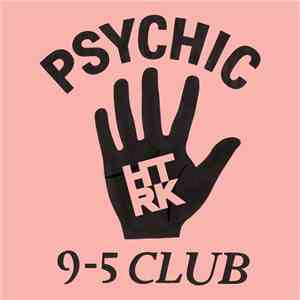 HTRK - Psychic 9-5 Club