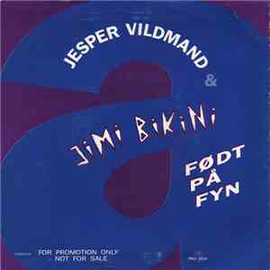 Jimi Bikini - Født På Fyn / Her I Vores Hus