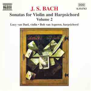 J.S. Bach - Lucy van Dael • Bob van Asperen - Sonatas For Violin And Harpsichord, Volume 2