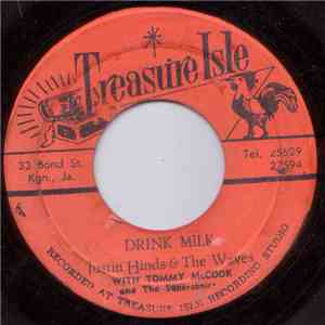 Justin Hinds & The Waves  With Tommy McCook And The Supersonics / Justin Hinds & the Damino, Tommy McCook And The Supersonics - Drink Milk / Travel With Love