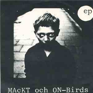 Mackt Och On-Birds - Ep