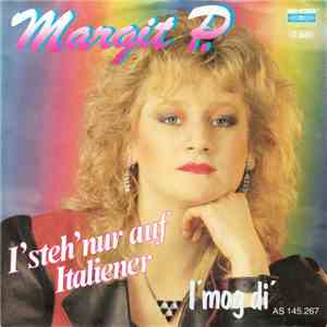Margit P. - I' Steh' Nur Auf Italiener