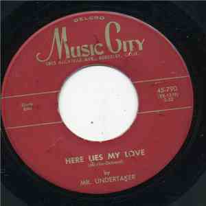 Mr. Undertaker / The 4 Deuces - Here Lies My Love / W-P-L-J