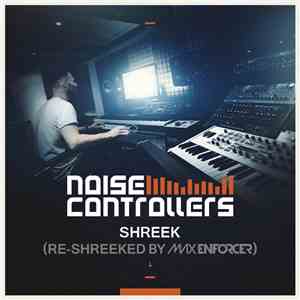 Noisecontrollers - Shreek (Re-Shreeked By Max Enforcer)