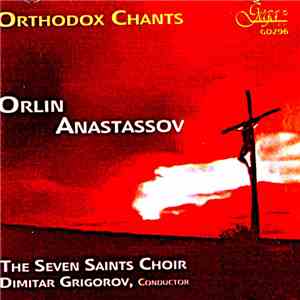 Orlin Anastassov - Orlin Anastassov & The Seven Saints Choir - Orthodox Chants