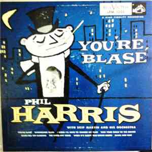 Phil Harris, Skip Martin And His Orchestra - You're Blase