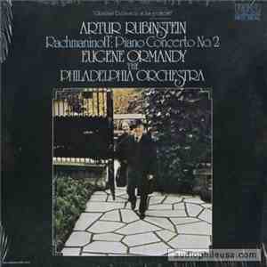Rachmaninoff by Artur Rubinstein and Eugene Ormandy Conducts The Philadelphia Orchestra - Piano Concerto No. 2