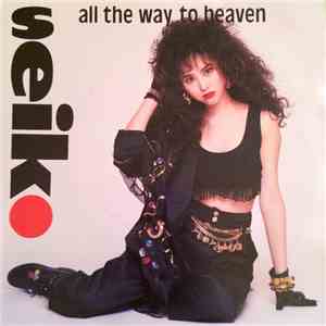 Seiko - All The Way To Heaven