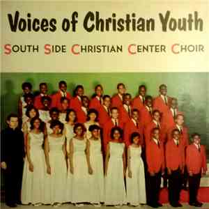 South Side Christian Center Choir - Voices Of Christian Youth