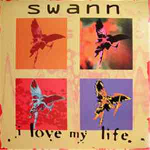 Swann  - I Love My Life