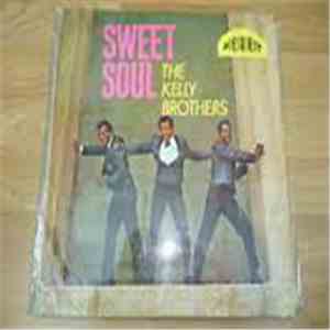 The Kelly Brothers - Sweet Soul