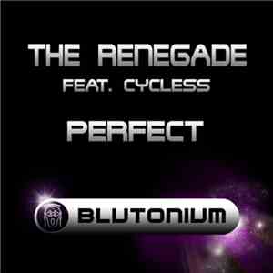The Renegade Feat. Cycless - Perfect