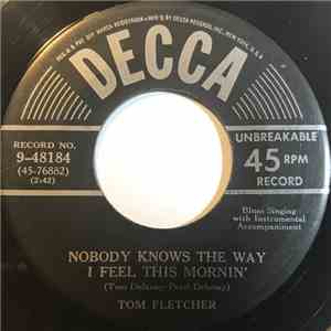Tom Fletcher - Nobody Knows The Way I Feel This Mornin'