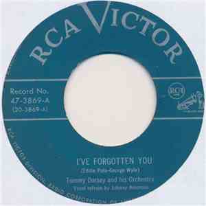 Tommy Dorsey And His Orchestra - I've Forgotten You