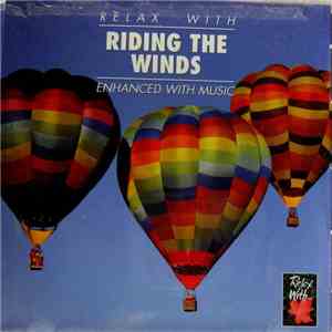 Unknown Artist - Relax With...Riding The Winds (Enhanced With Music)