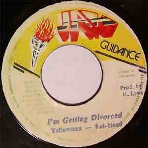 Yellowman - Fat-Head - I'm Getting Divorced