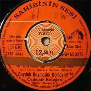 Özdemir Erdoğan - Duyduk Duymadık Demeyin / Uzaklaşma Benden Öyle
