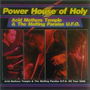 Acid Mothers Temple & The Melting Paraiso U.F.O. - Power House Of Holy