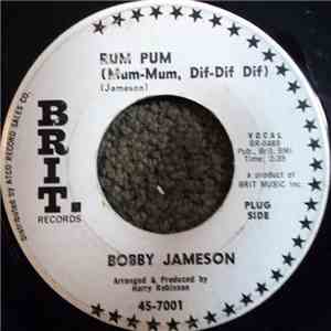 Bobby Jameson - Rum Pum (Mum-Mum, Dif-Dif Dif) / I Wanna Know