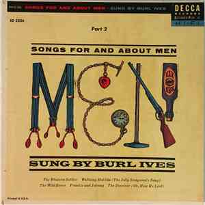 Burl Ives - Part 2 Men: Songs For And About Men - Sung By Burl Ives