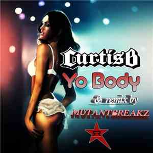 Curtis B  - Yo Body