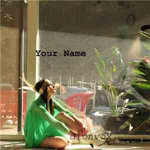 Dionvox - Your Name