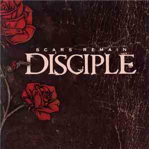 Disciple  - Scars Remain