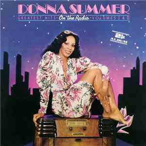 Donna Summer - On The Radio - Greatest Hits Volumes I & II