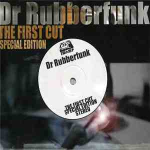 Dr. Rubberfunk - The First Cut (Special Edition)
