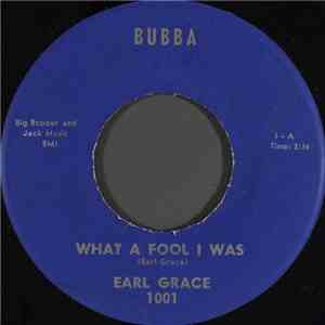 Earl Grace - What A Fool I Was